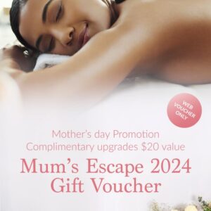 Gift Voucher – MOTHER’S DAY PROMOTION 2024 – MUM’S ESCAPE PACKAGE (2.5hr)